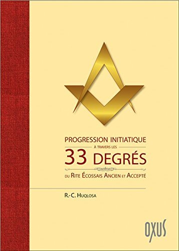 Couverture du livre Progression initiatique à travers les 33 degrés du Rite Écossais Ancien et Accepté