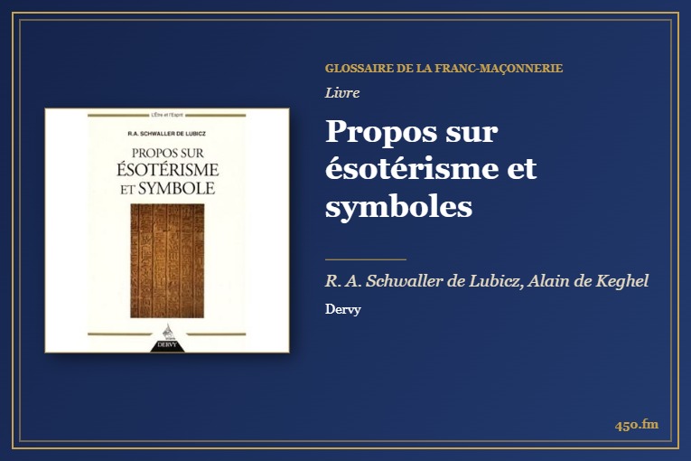 Propos sur ésotérisme et symboles (Livre) – Glossaire de la franc-maçonnerie 450.fm