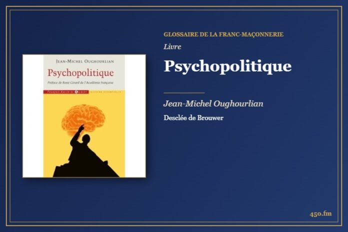 Psychopolitique (Livre) – Glossaire de la franc-maçonnerie 450.fm