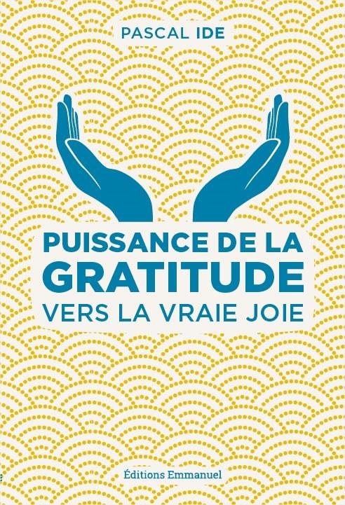 Couverture du livre Puissance de la gratitude – Vers la vraie joie