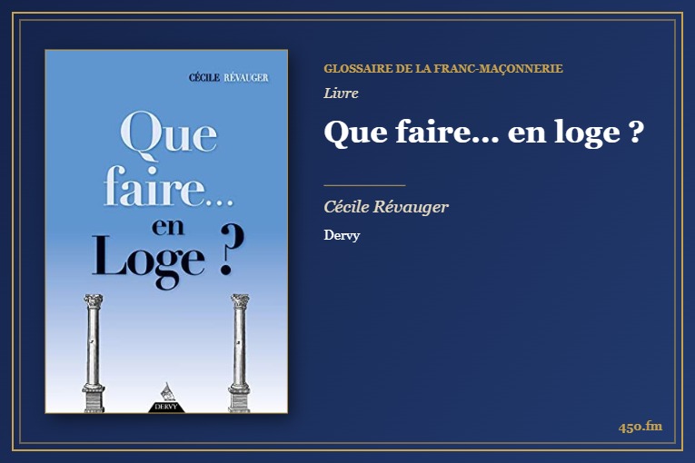 Que faire… en loge ? (Livre) – Glossaire de la franc-maçonnerie 450.fm
