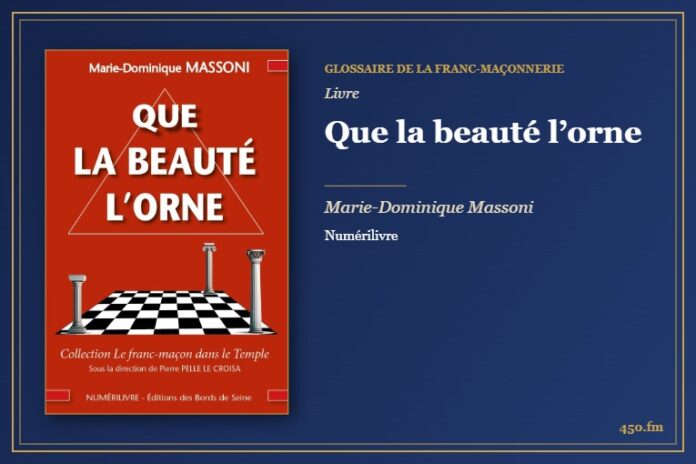 Que la beauté l’orne (Livre) – Glossaire de la franc-maçonnerie 450.fm