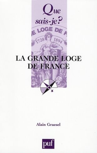 Couverture du livre Que sais-je&nbsp;? – La Grande Loge de France