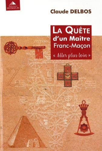 Couverture du livre Quête d’un maître maçon&nbsp;: «&nbsp;Aller plus loin&nbsp;»