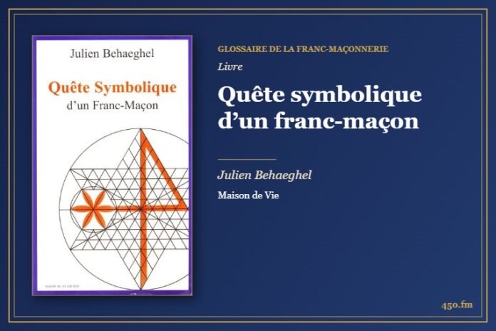 Quête symbolique d’un franc-maçon (Livre) – Glossaire de la franc-maçonnerie 450.fm
