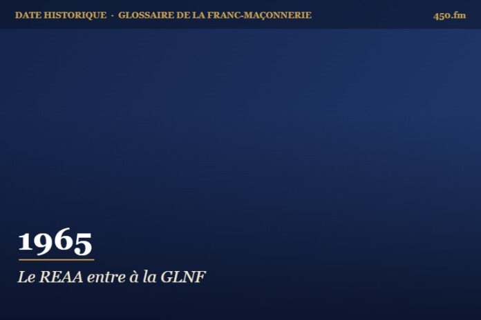 Ralliement de Marcel Cerbu et d’un millier de frères de la Grande Loge de France à la GLNF, 1965 – date historique de la franc-maçonnerie – 450.fm