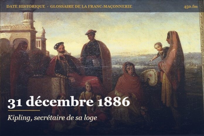 Rapport annuel de Rudyard Kipling pour la loge Hope and Perseverance, 31 décembre 1886 – date historique de la franc-maçonnerie – 450.fm