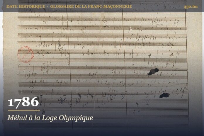 Réception de Méhul à la loge Olympique de la Parfaite Estime, 1786 – date historique de la franc-maçonnerie – 450.fm