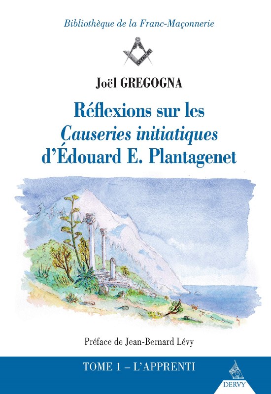 Couverture du livre Réflexions sur les causeries initiatiques d’Édouard E. Plantagenet – Tome 1&nbsp;: L’Apprenti