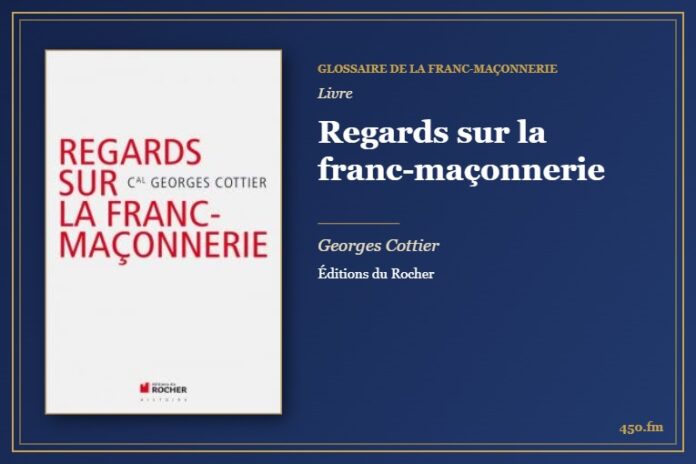 Regards sur la franc-maçonnerie (Livre) – Glossaire de la franc-maçonnerie 450.fm