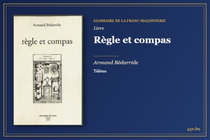 Règle et compas (Livre) – Glossaire de la franc-maçonnerie 450.fm