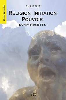 Couverture du livre Religion, initiation, pouvoir – L’Orient éternel a dit…