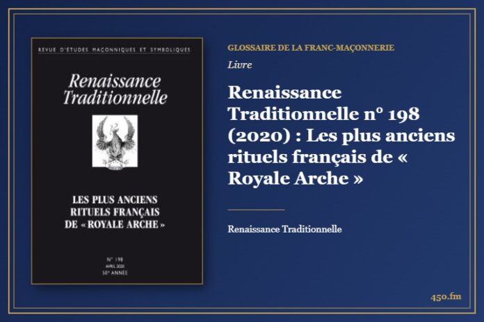 Renaissance Traditionnelle n° 198 (2020) : Les plus anciens rituels français de « Royale Arche » (Livre) – Glossaire de la franc-maçonnerie 450.fm
