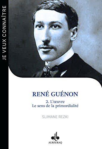 Couverture du livre René Guénon 2 – L’Œuvre, le sens de la primordialité