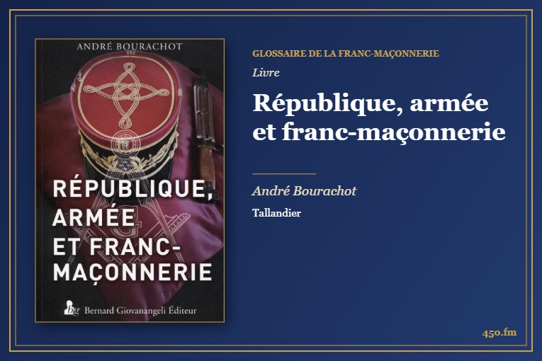 République, armée et franc-maçonnerie (Livre) – Glossaire de la franc-maçonnerie 450.fm