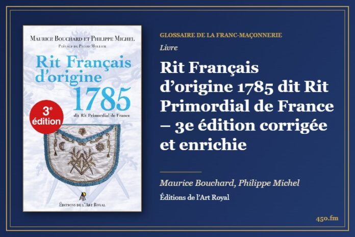Rit Français d’origine 1785 dit Rit Primordial de France – 3e édition corrigée et enrichie (Livre) – Glossaire de la franc-maçonnerie 450.fm