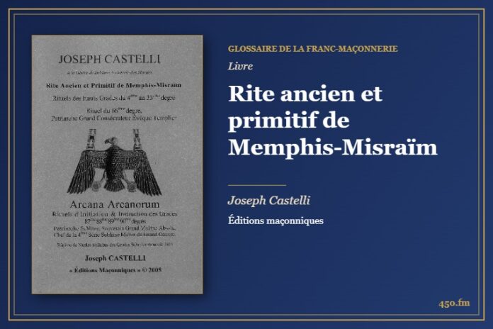 Rite ancien et primitif de Memphis-Misraïm (Livre) – Glossaire de la franc-maçonnerie 450.fm