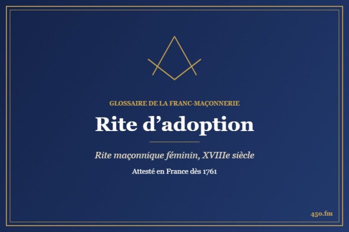 Rite d’adoption (Rite maçonnique) – Glossaire de la franc-maçonnerie 450.fm