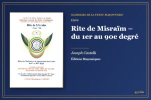 Rite de Misraïm – du 1er au 90e degré (Livre) – Glossaire de la franc-maçonnerie 450.fm