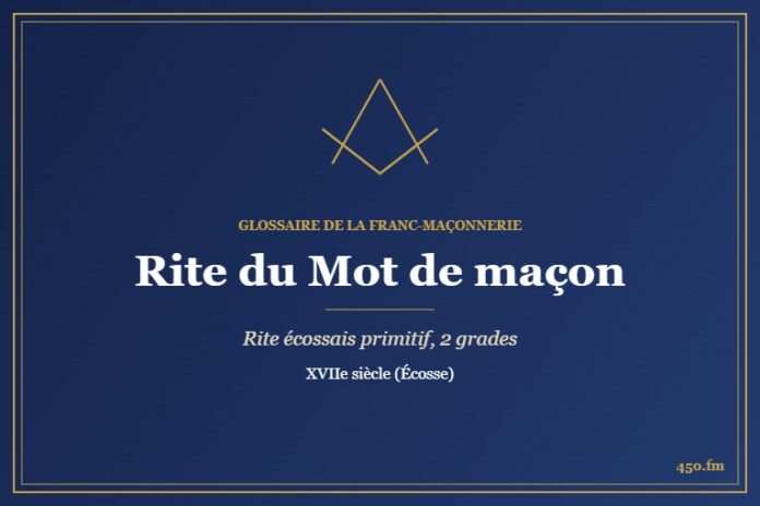 Rite du Mot de maçon (Rite maçonnique) – Glossaire de la franc-maçonnerie 450.fm