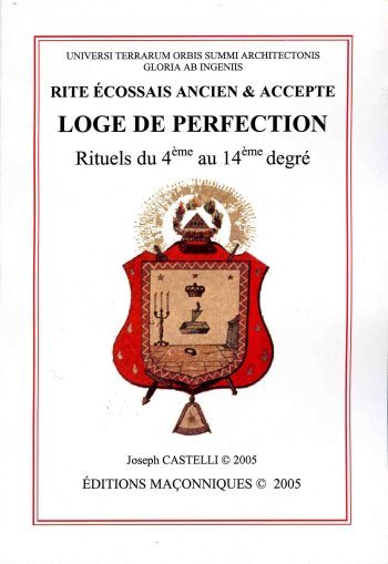 Couverture du livre Rite écossais ancien et accepté – Loge de perfection – Rituels du 4e au 14e degré