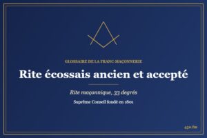 Rite écossais ancien et accepté (Rite maçonnique) – Glossaire de la franc-maçonnerie 450.fm