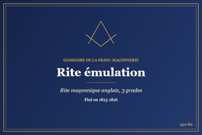 Rite émulation (Rite maçonnique) – Glossaire de la franc-maçonnerie 450.fm