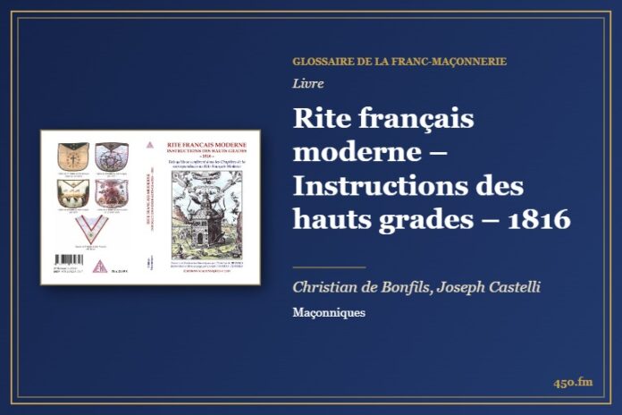 Rite français moderne – Instructions des hauts grades – 1816 (Livre) – Glossaire de la franc-maçonnerie 450.fm
