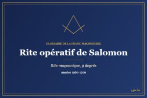 Rite opératif de Salomon (Rite maçonnique) – Glossaire de la franc-maçonnerie 450.fm