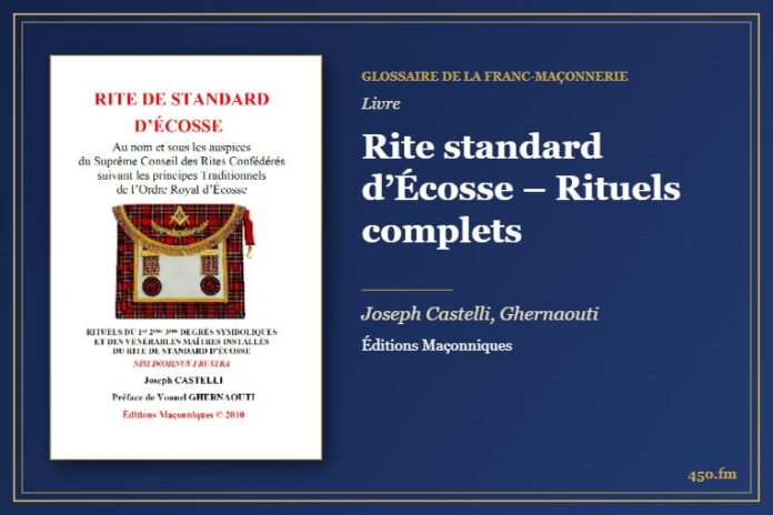 Rite standard d’Écosse – Rituels complets (Livre) – Glossaire de la franc-maçonnerie 450.fm