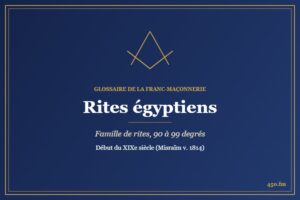 Rites égyptiens (Rite maçonnique) – Glossaire de la franc-maçonnerie 450.fm