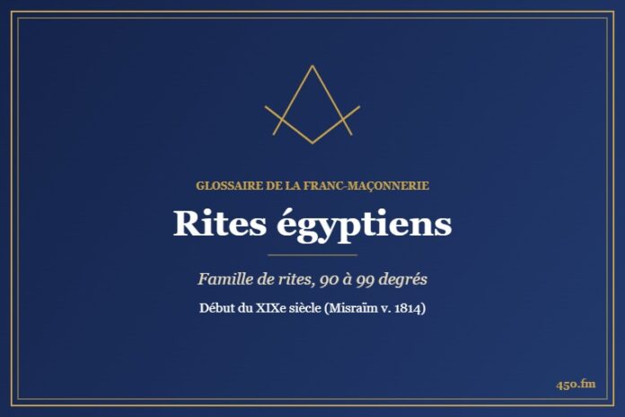 Rites égyptiens (Rite maçonnique) – Glossaire de la franc-maçonnerie 450.fm