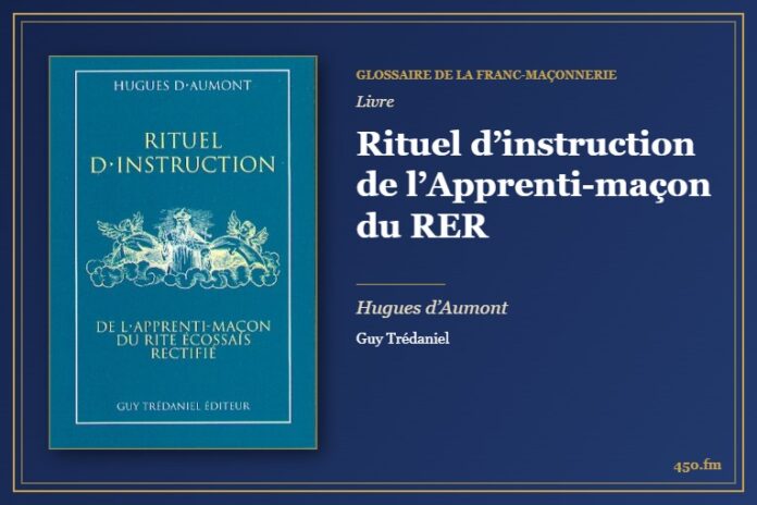 Rituel d’instruction de l’Apprenti-maçon du RER (Livre) – Glossaire de la franc-maçonnerie 450.fm