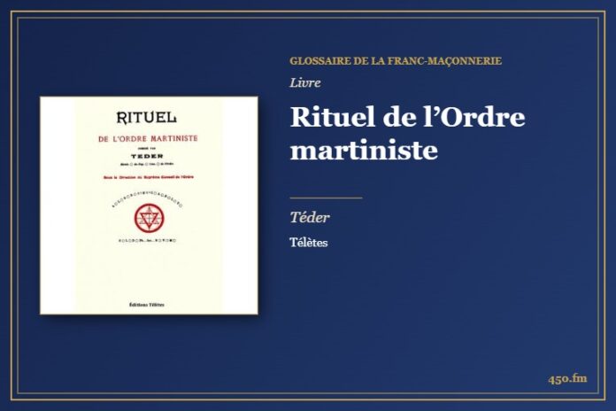 Rituel de l’Ordre martiniste (Livre) – Glossaire de la franc-maçonnerie 450.fm