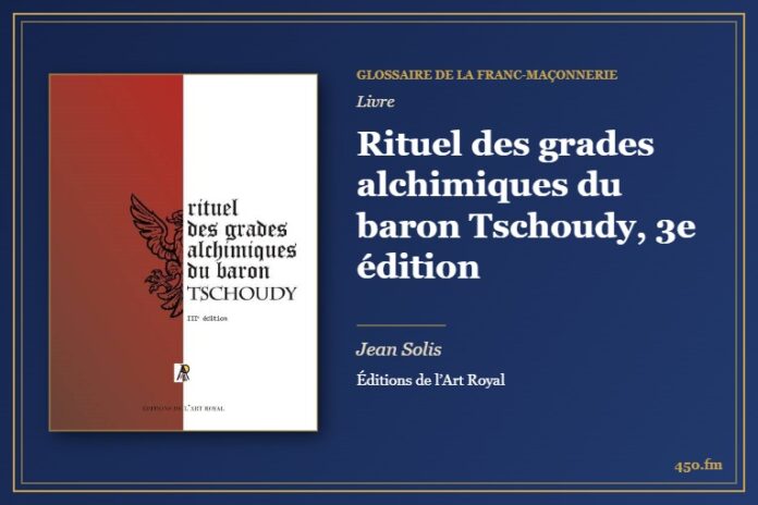 Rituel des grades alchimiques du baron Tschoudy, 3e édition (Livre) – Glossaire de la franc-maçonnerie 450.fm