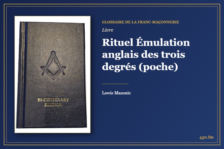 Rituel Émulation anglais des trois degrés (poche) (Livre) – Glossaire de la franc-maçonnerie 450.fm