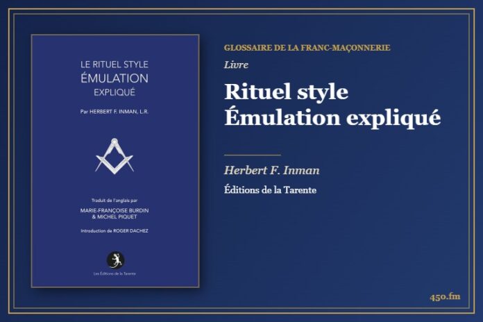 Rituel style Émulation expliqué (Livre) – Glossaire de la franc-maçonnerie 450.fm