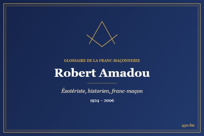 Robert Amadou (Personnalité) – Glossaire de la franc-maçonnerie 450.fm