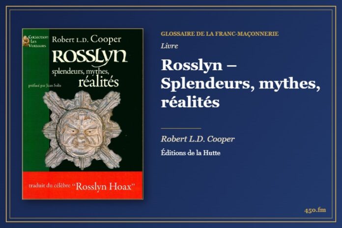 Rosslyn – Splendeurs, mythes, réalités (Livre) – Glossaire de la franc-maçonnerie 450.fm