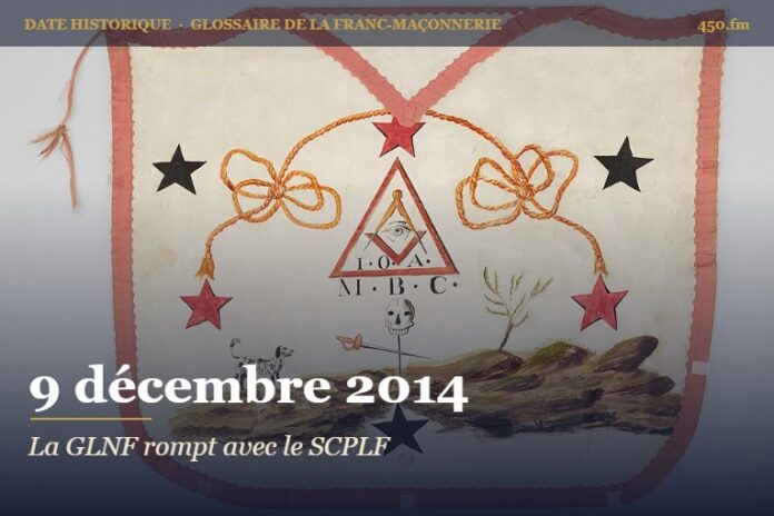 Rupture entre la GLNF et le Suprême Conseil pour la France (SCPLF), 9 décembre 2014 – date historique de la franc-maçonnerie – 450.fm