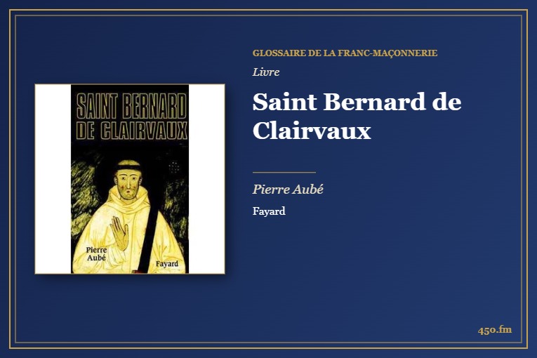 Saint Bernard de Clairvaux (Livre) – Glossaire de la franc-maçonnerie 450.fm