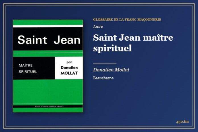 Saint Jean maître spirituel (Livre) – Glossaire de la franc-maçonnerie 450.fm