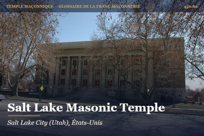 Salt Lake Masonic Temple, Salt Lake City – temple maçonnique – Glossaire de la franc-maçonnerie 450.fm