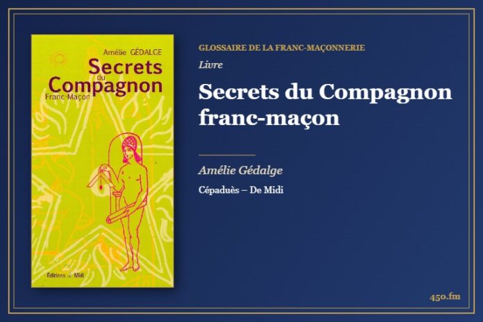 Secrets du Compagnon franc-maçon (Livre) – Glossaire de la franc-maçonnerie 450.fm