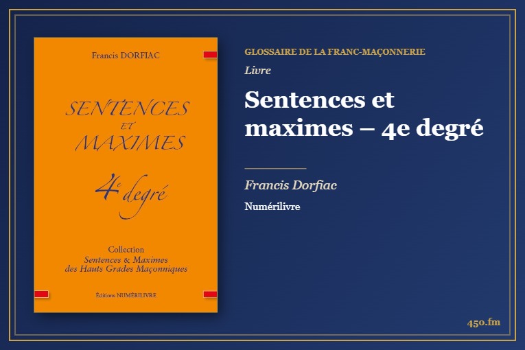 Sentences et maximes – 4e degré (Livre) – Glossaire de la franc-maçonnerie 450.fm