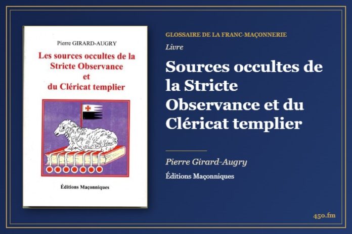 Sources occultes de la Stricte Observance et du Cléricat templier (Livre) – Glossaire de la franc-maçonnerie 450.fm