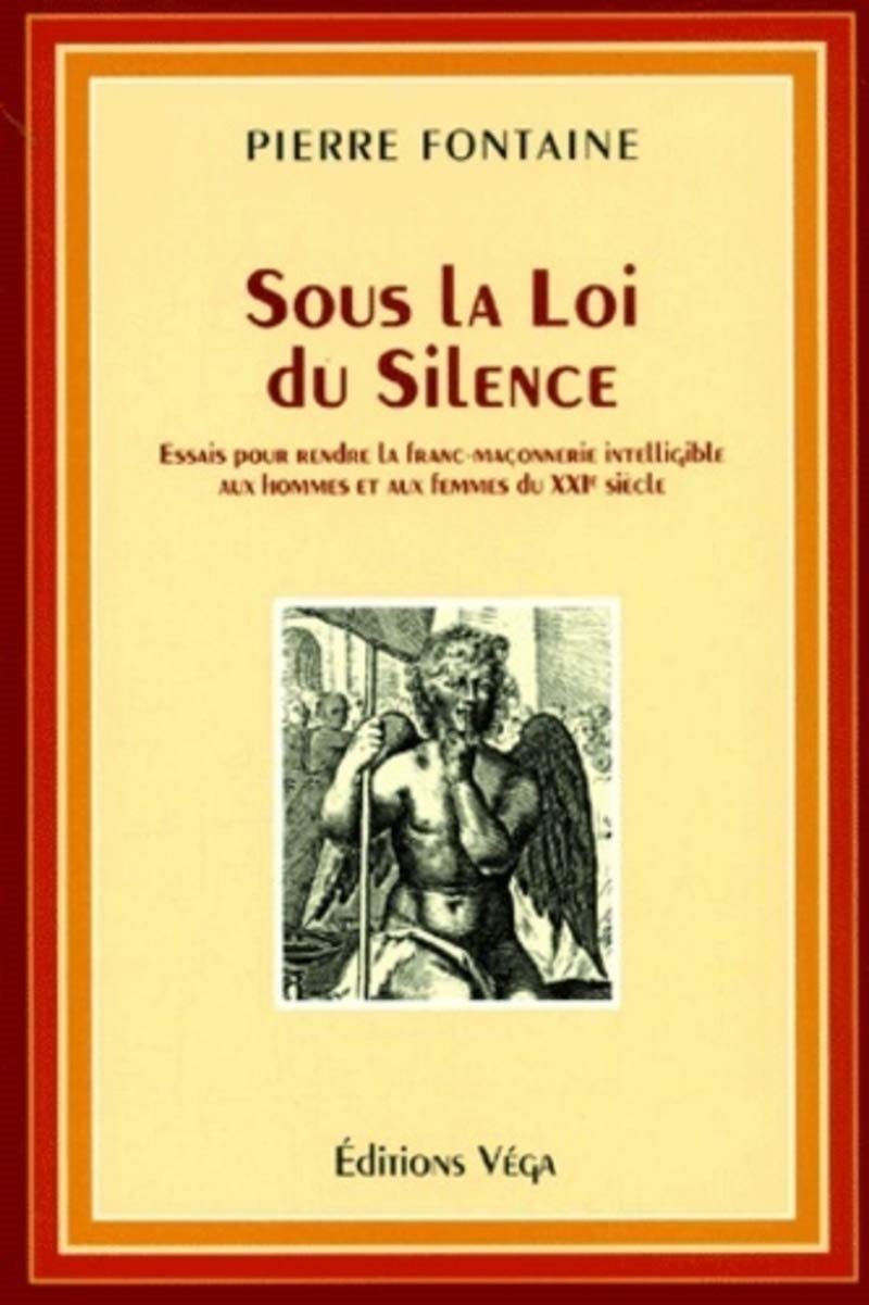 Couverture du livre Sous la loi du silence – Essais pour rendre la franc-maçonnerie intelligible aux hommes et aux femmes