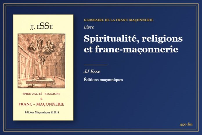 Spiritualité, religions et franc-maçonnerie (Livre) – Glossaire de la franc-maçonnerie 450.fm