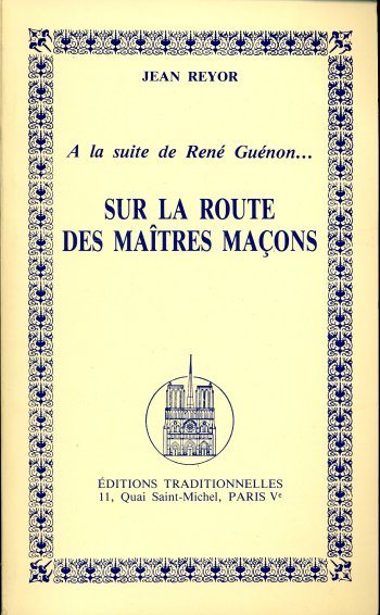 Couverture du livre Sur la route des maîtres maçons – À la suite de René Guénon, tome 1