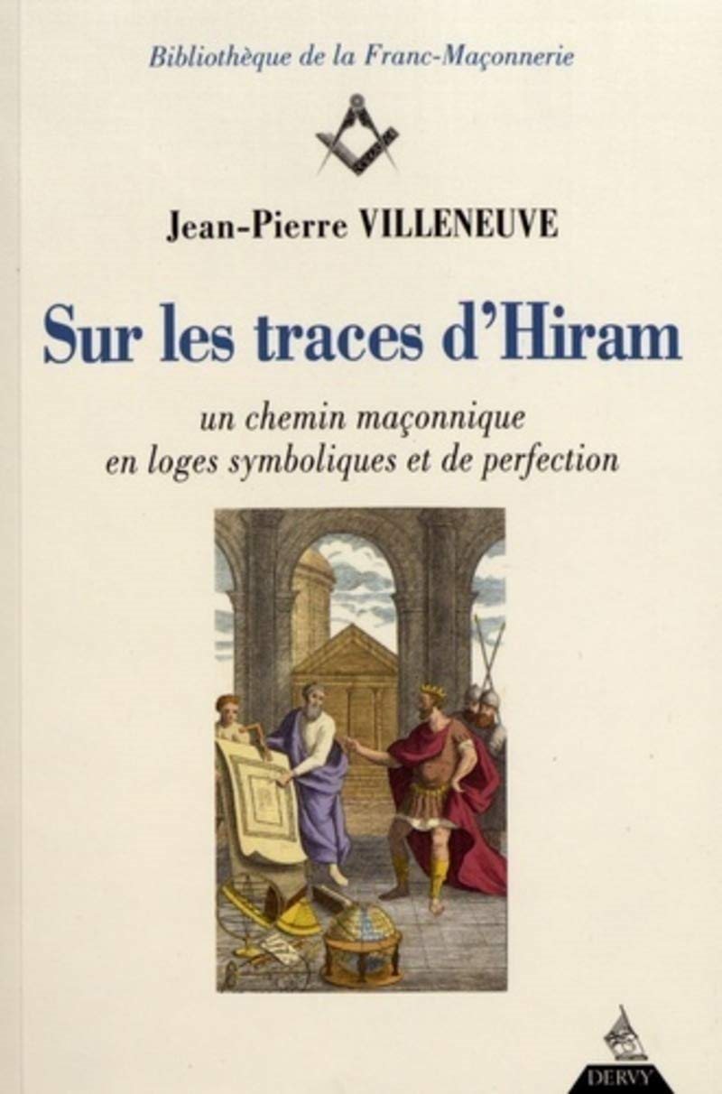 Couverture du livre Sur les traces d’Hiram&nbsp;: un chemin maçonnique en loges symboliques et de perfection